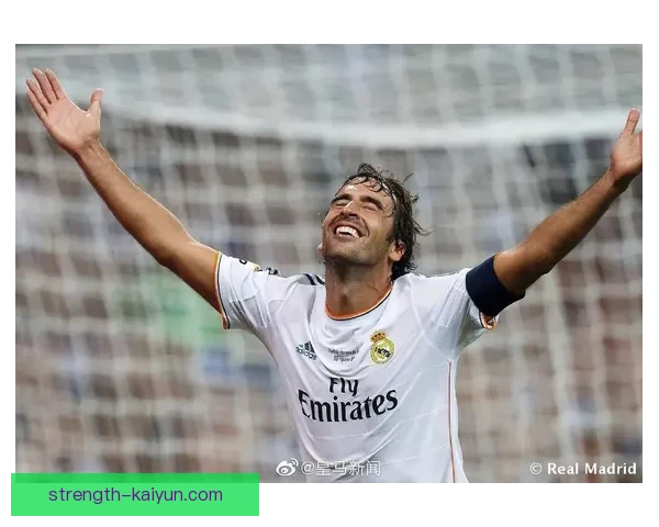 劳尔重返赛场迎来机会，如何续写欧冠历史最佳射手的传奇篇章值得关注